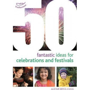 50 Fantastic Ideas for Celebrations and Festivals