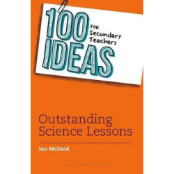 100 Ideas for Secondary Teachers: Outstanding Science Lessons