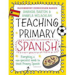 Bloomsbury Curriculum Basics: Teaching Primary Spanish