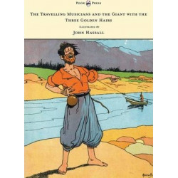 The Travelling Musicians and the Giant with the Three Golden Hairs - Illustrated by John Hassall
