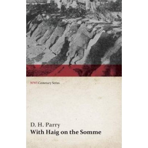 With Haig on the Somme (WWI Centenary Series)