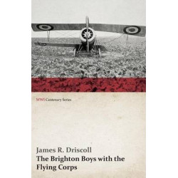 The Brighton Boys with the Flying Corps (WWI Centenary Series)