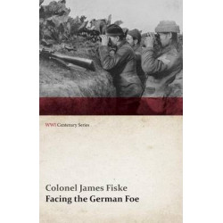 Facing the German Foe (WWI Centenary Series)