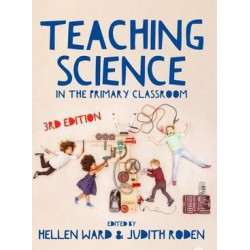 Teaching Science in the Primary Classroom