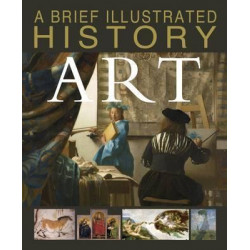A Brief Illustrated History of Art