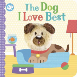 The Dog I Love Best Finger Puppet Book
