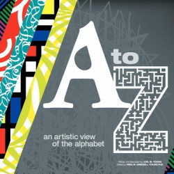 A to Z an Artistic View of the Alphabet
