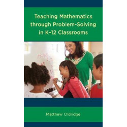 Teaching Mathematics through Problem-Solving in K-12 Classrooms