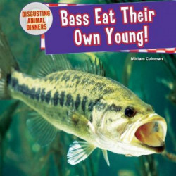 Bass Eat Their Own Young!: