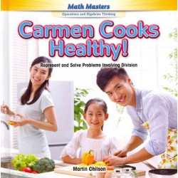 Carmen Cooks Healthy!: Represent and Solve Problems Involving Division