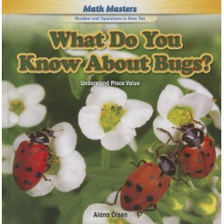 What Do You Know about Bugs?: Understand Place Value