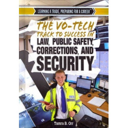 The Vo-Tech Track to Success in Law, Public Safety, Corrections, and Security