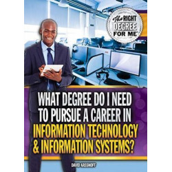 What Degree Do I Need to Pursue a Career in Information Technology & Information Systems?