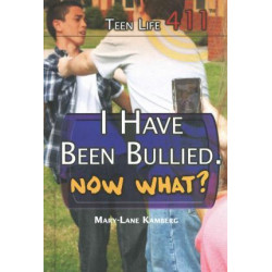 I Have Been Bullied. Now What?