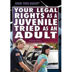 Your Legal Rights as a Juvenile Tried as an Adult