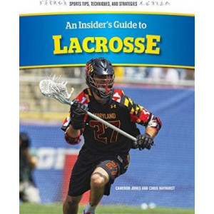 An Insider's Guide to Lacrosse