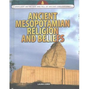 Ancient Mesopotamian Religion and Beliefs