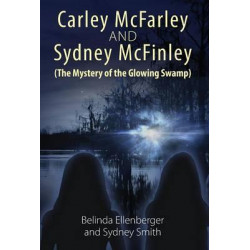Carley McFarley & Sydney McFinley (the Mystery of the Glowing Swamp)