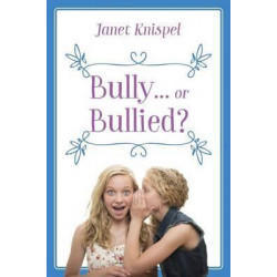 Bully...or Bullied?