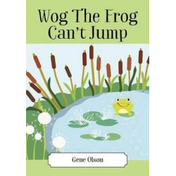 Wog the Frog Can't Jump