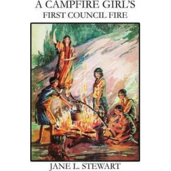 A Campfire Girl's First Council Fire