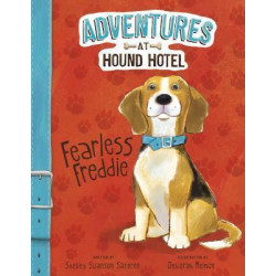 Adventures at Hound Hotel: Fearless Freddie