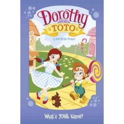 Dorothy and Toto: What's Your Name?