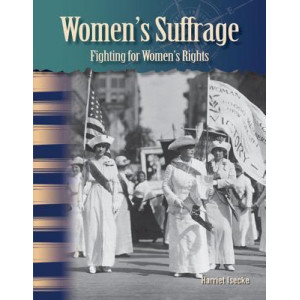 Women'S Suffrage: Fighting for Women's Rights