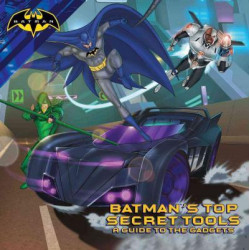 Batman's Top Secret Tools
