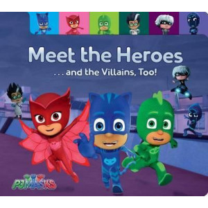 Meet the Heroes . . . and the Villains, Too!