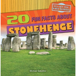 20 Fun Facts about Stonehenge: