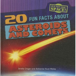 20 Fun Facts about Asteroids and Comets: