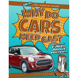 Why Do Cars Need Gas?