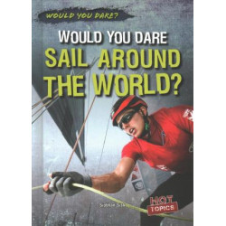 Would You Dare Sail Around the World?