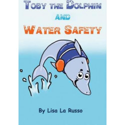 Toby the Dolphin and Water Safety