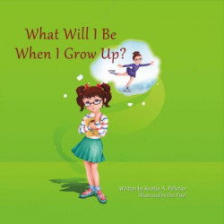 What Will I Be When I Grow Up?