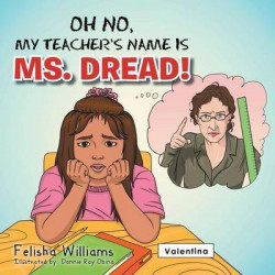 Oh No, My Teacher S Name Is Ms. Dread!