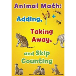Animal Math: Adding, Taking Away, and Skip Counting
