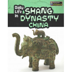 Daily Life in Shang Dynasty China