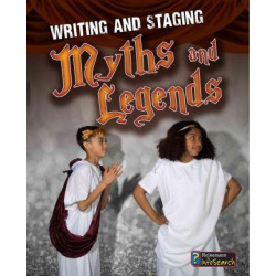 Writing and Staging Myths and Legends