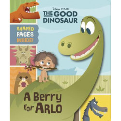 The Good Dinosaur: A Berry for Arlo