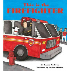 This Is the Firefighter [Board Book]