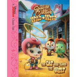 Sheriff Callie's Wild West the Cat Who Tamed the West