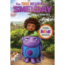 The True Meaning of Smekday (Movie Tie-In Edition)