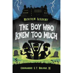Munchem Academy, Book 1: The Boy Who Knew Too Much