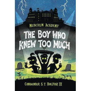 Munchem Academy, Book 1: The Boy Who Knew Too Much