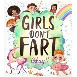 Girls Don't Fart Okay!!