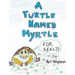 A Turtle Named Myrtle (for Real?!)