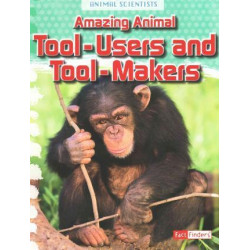 Amazing Animal Tool-Users and Tool-Makers