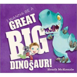 I Wanna be a Great Big Dinosaur!